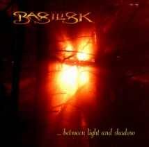 Basilisk (GER) : ... Between Light and Shadow